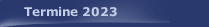 Termine 2023